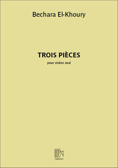 Bechara El-Khoury, Trois pičces pour violon seul Violin Buch
