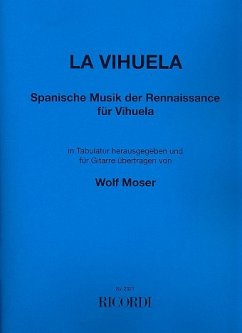 Cover La Vihuela Spanische Musik der Renaissance für Vihuela für Gitarre übertragen