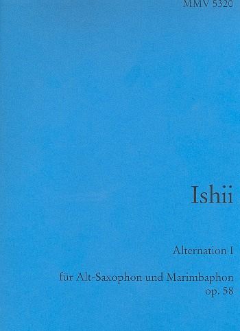Alternation 1 Op.58 für Altsaxophon und Marimbaphon Alternation 1 Op.58 für Altsaxophon und Marimbaphon