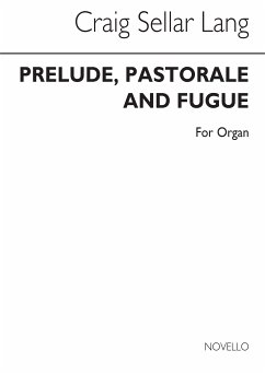 Cover C.S. Lang, Prelude Pastorale & Fugue for Organ Orgel Buch