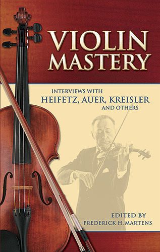 Violin Mastery Interviews With Heifetz Auer