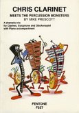 Chris Clarinet meets the Percussion Monsters Trio for Clarinet, Xylophone, Glockenspiel, Tambourines and Piano Chris Clarinet meets the Percussion Monsters Trio for Clarinet, Xylophone, Glockenspiel, Tambourines and Piano