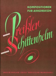 Kompositionen von Josef Preissler und Hermann Schittenhelm für Akkordeon