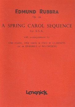 A Spring Carol Sequence op.120 for female chorus, flute, oboe and 2 clarinets score