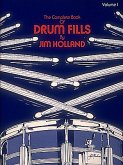 THE COMPLETE BOOK OF DRUM FILLS VOLUME 1 THE COMPLETE BOOK OF DRUM FILLS VOLUME 1
