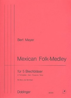 Mexican Folk-Medley für 2 Trompeten, Horn, Posaune und Tuba Partitur und Stimmen