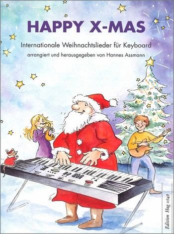Happy X-mas Internationale Weihnachtslieder für Keyboard Happy X-mas Internationale Weihnachtslieder für Keyboard