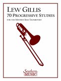 70 Progressive Studies for the Modern Trombone 70 Progressive Studies for the Modern Trombone