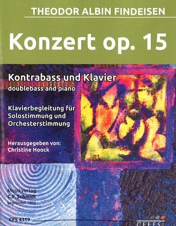 Konzert Nr.1 op.15 für Kontrabass und Orchester für Kontrabass und Klavier (Klavierbegleitung in Solo- und Orchesterstimmung)