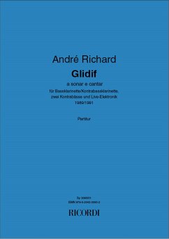 André Richard Glidif Bassklarinette/Kontrabassklarinette, zwei Kontrabässe, Live-Elektronik Partitur + BEIHEFT (ZEICHENERKLAERUNG)