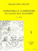 Apprendre et comprendre en chantant Schubert vol.3 pour chant et piano (frz)