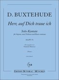 Herr auf Dich traue ich BuxWV35 Solo-Kantate für Sopran, 2 Violinen und Bc Partitur und Stimmen