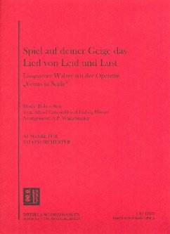 Spiel auf deiner Geige das Lied von Leid und Lust für Salonorchester Direktion und Stimmen