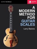 A Modern Method for Guitar Scales A Modern Method for Guitar Scales