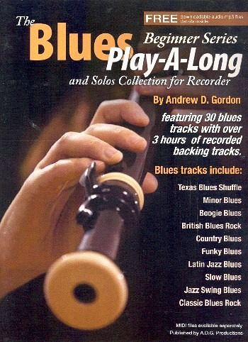 The Blues Play-A-Long And Solos Collection (+audio mp3 files) for beginner recorder Instrumental Tutor The Blues Play-A-Long And Solos Collection (+audio mp3 files) for beginner recorder Instrumental Tutor