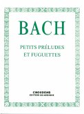 Johann Sebastian Bach, Petits Préludes Et Fuguettes Klavier Buch Johann Sebastian Bach, Petits Préludes Et Fuguettes Klavier Buch