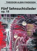 5 Sehnsuchtslieder op.18 für Gesang (hoch) und Klavier Reprint