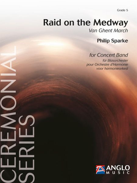 Philip Sparke, Raid on the Medway Concert Band/Harmonie Partitur + Stimmen Philip Sparke, Raid on the Medway Concert Band/Harmonie Partitur + Stimmen