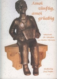 Cover AMOI ZUENFTIG AMOI GRUEABIG VOLKSMUSIK FUER AKKORDEON OBERMEIER, GUENTHER, BEARB.