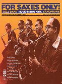 For Saxes Only For Saxes Only