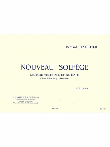 HAULTIER NOUVEAU SOLFEGE/LECTURE VERTICALE ET GLOBALE (CLE DE SOL ET FA 4EME) VOL.2