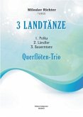 EG6618 M.Richter, 3 Landtänze für Querflöten-Trio EG6618 M.Richter, 3 Landtänze für Querflöten-Trio