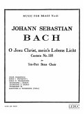 O JESU CHRIST, MEIN'S LEBENS LICHT: CANTATA NO.118 FOR 10 PART BRASS CHOIR SCORE AND PARTS