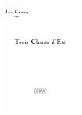 CARTAN 3 CHANTS D'ETE VOIX MOYENNE ET PIANO CARTAN 3 CHANTS D'ETE VOIX MOYENNE ET PIANO