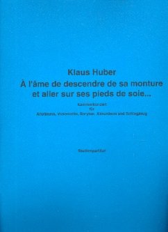 Ŕ l'âme de descendre de sa monture et aller sur ses pieds de soie für Alt, Violoncello, Baryton, Akkordeon und Schlagzeug Partitur