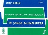 De jonge blokfluiter vol.5 voor sopraanblokfluit De jonge blokfluiter vol.5 voor sopraanblokfluit