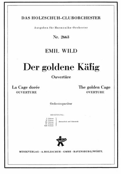 Wild, Emil Der goldene Käfig Akkordeonorchester Partitur