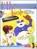 L'Harmonica facile (+CD): pour l'harmonica diatonique (Blues harp) (frz) L'Harmonica facile (+CD): pour l'harmonica diatonique (Blues harp) (frz)