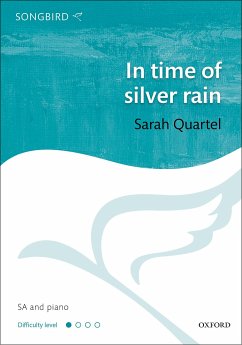 Quartel, Sarah, In time of silver rain SA & piano Vocal score