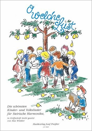 O welche Lust Die schönsten Kinder- und Volkslieder für steirische Harmonika
