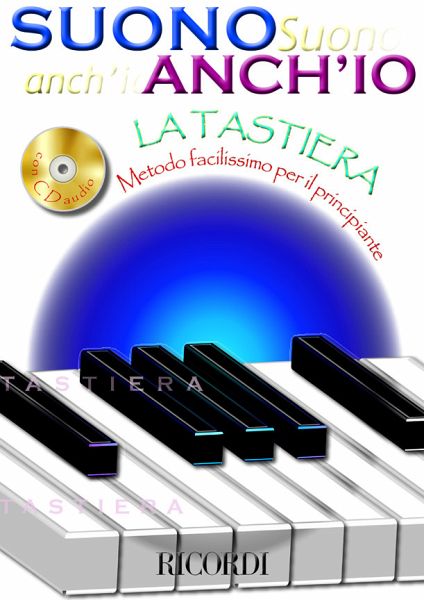 Anonimo Suono Anch'Io: La Tastiera Method for Keyboard and Piano Anonimo Suono Anch'Io: La Tastiera Method for Keyboard and Piano