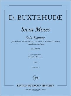 Sicut Moses BuxWV97 für Sopran, 2 Vioinen, Violoncello (Viola da hgamba) und Bc Partitur und Stimmen