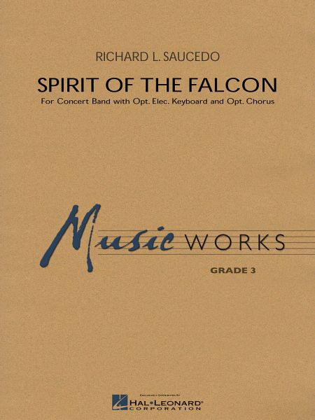 Richard L. Saucedo, Spirit of the Falcon Concert Band Partitur + Stimmen Richard L. Saucedo, Spirit of the Falcon Concert Band Partitur + Stimmen