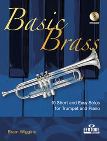 Basic brass (+CD) for trumpet and piano 10 short and easy solos Basic brass (+CD) for trumpet and piano 10 short and easy solos