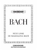 Johann Sebastian Bach, Petit Livre de Magdalena Bach Klavier Buch Johann Sebastian Bach, Petit Livre de Magdalena Bach Klavier Buch