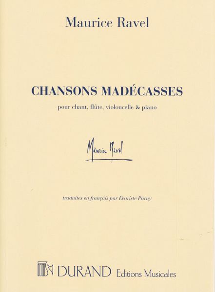 Chansons madecasses pour voix, flűte, violoncelle et piano partition et parties Chansons madecasses pour voix, flűte, violoncelle et piano partition et parties