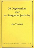 20 Orgelwerken voor de liturgische jaarkring 20 Orgelwerken voor de liturgische jaarkring