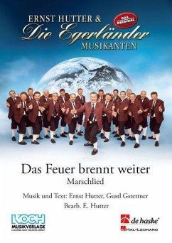 Ernst Hutter_Gustl Gstettner Das Feuer brennt weiter Concert Band/Harmonie Partitur + Stimmen