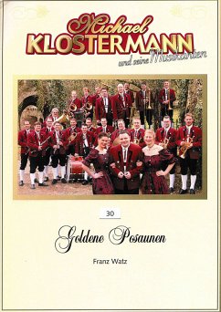 Franz Watz, Goldene Posaunen Concert Band/Harmonie and 3 Trombones Partitur + Stimmen