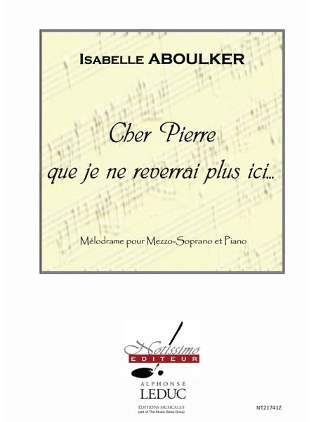 ABOULKER CHER PIERRE QUE JE NE REVERRAI PLUS ICI.../CHANT (VOIX MOYENNE) ET PIANO ABOULKER CHER PIERRE QUE JE NE REVERRAI PLUS ICI.../CHANT (VOIX MOYENNE) ET PIANO