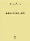 Pascal 12 Chansons Francaises 3 Voix Egales A Cappella Vocal and Piano