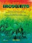 Incognito 15 Klavier- kompositionen, in die sich bekannte Komponisten eingeschlichen haben Incognito 15 Klavier- kompositionen, in die sich bekannte Komponisten eingeschlichen haben