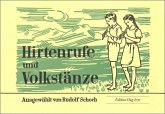 Hirtenrufe und Volkstänze für 2 Sopranblockflöte (Melodieinstrumente) Spielpartitur Hirtenrufe und Volkstänze für 2 Sopranblockflöte (Melodieinstrumente) Spielpartitur