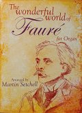Wonderful World of Fauré for organ Wonderful World of Fauré for organ