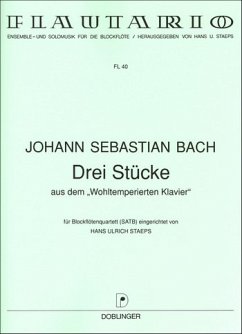 3 Stücke aus dem Wohltemperierten Klavier für 4 Blockflöten (SATB) Partitur und Stimmen