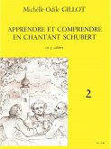 Apprendre et comprendre en chantant Schubert vol.2 pour chant et piano (frz)